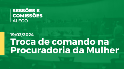 Imagem de capa do vídeo - Troca de comando na Procuradoria da Mulher