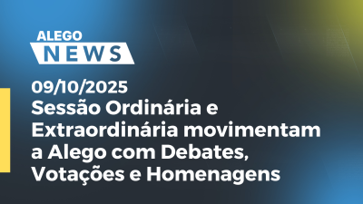 itemSessão Ordinária e Extraordinária movimentam a Alego com Debates, Votações e Homenagens
