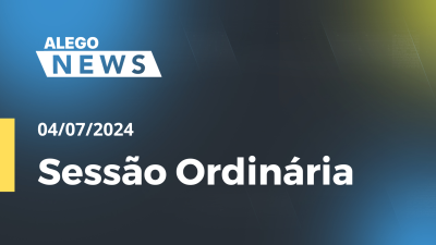 Imagem de capa do vídeo - Alego News Sessão Ordinária Alego de quinta-feira, 04 07 2024