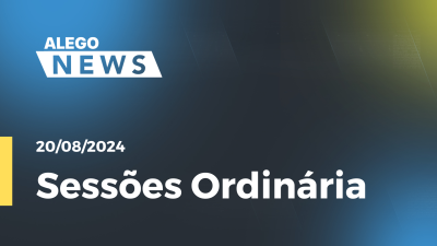 Imagem de capa do vídeo - Alego News Sessão Ordinária de terça-feira, 20 08 2024.mp4