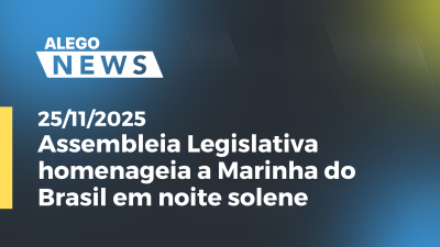 itemAssembleia Legislativa homenageia a Marinha do Brasil em noite solene