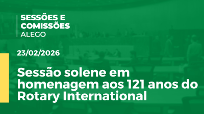 Imagem de capa do vídeo - Sessão solene em homenagem aos 121 anos do Rotary International