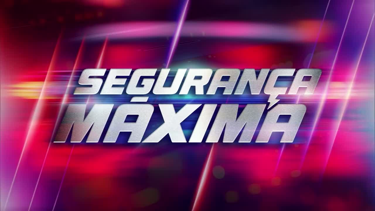Seguran&ccedil;a M&aacute;xima 01/06/2026