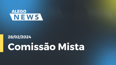 Imagem de capa do vídeo - Alego News Comissão Mista Alego