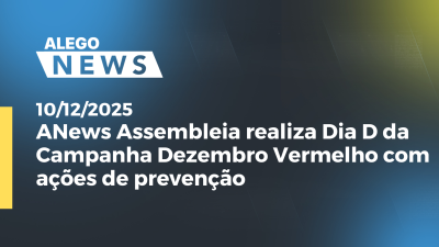 itemANews: Assembleia realiza Dia D da Campanha Dezembro Vermelho com ações de prevenção
