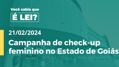 Imagem de capa do vídeo - É LEI  Campanha de check-up feminino no Estado de Goiás