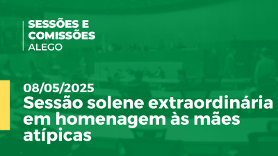 Imagem de capa do vídeo - Sessão solene extraordinária em homenagem às mães atípicas
