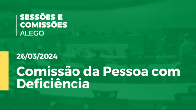 Imagem de capa do vídeo - Comissão da Pessoa com Deficiência