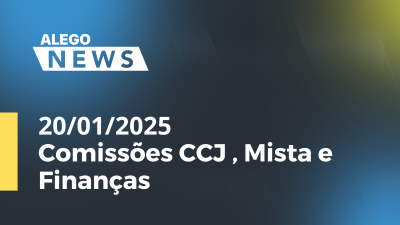 itemAlego News  Comissões CCJ , Mista e Finanças