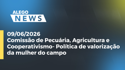 itemComissão de Pecuária, Agricultura e Cooperativismo- Política de valorização da mulher do campo