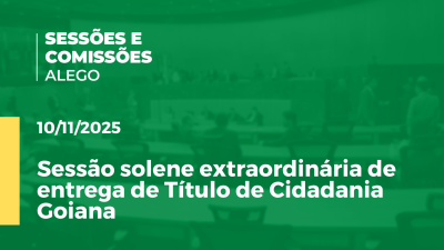 itemSessão solene extraordinária de entrega de Título de Cidadania Goiana