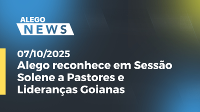 itemAlego reconhece em Sessão Solene a Pastores e Lideranças Goianas