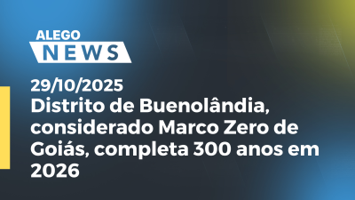 Imagem de capa do vídeo - Distrito de Buenolândia, considerado Marco Zero de Goiás, completa 300 anos em 2026