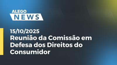 itemReunião da Comissão em Defesa dos Direitos do Consumidor