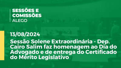 Imagem de capa do vídeo - Sessão Solene Extraordinária - Dep. Cairo Salim faz homenagem ao Dia do Advogado de entrega do Certificado do Mérito Legislativo