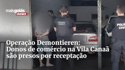 Operação Demontieren - Donos de comércio na Vila Canaã são presos por receptação