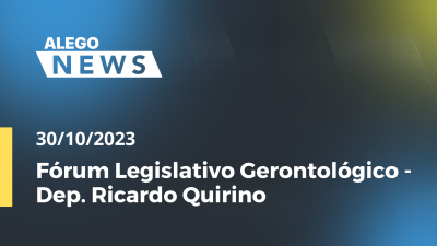 Imagem de capa do vídeo - Fórum Legislativo Gerontológico - Dep. Ricardo Quirino