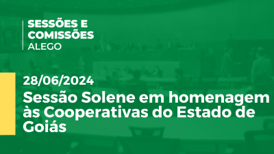 Imagem de capa do vídeo - Sessão Solene em homenagem às Cooperativas do Estado de Goiás