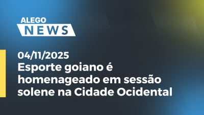 Imagem de capa do vídeo - Esporte goiano é homenageado em sessão solene na Cidade Ocidental