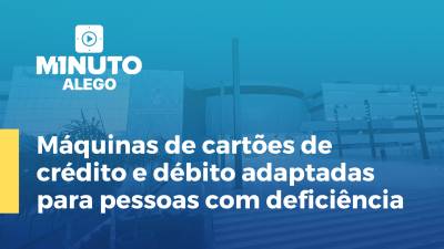 Imagem de capa do vídeo - Máquinas de cartões de crédito e débito adaptadas para pessoas com deficiência