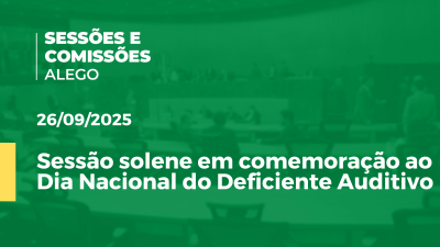 Imagem de capa do vídeo - Sessão solene em comemoração ao Dia Nacional do Deficiente Auditivo