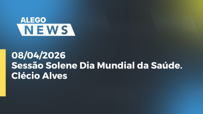 itemSessão Solene Dia Mundial da Saúde. Clécio Alves