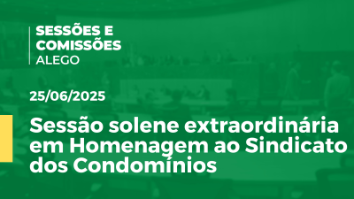 itemSessão solene extraordinária em Homenagem ao Sindicato dos Condomínios