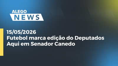 itemFutebol marca edição do Deputados Aqui em Senador Canedo