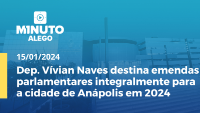 Imagem de capa do vídeo - Dep. Vívian Naves destina emendas parlamentares integralmente para a cidade de Anápolis em 2024