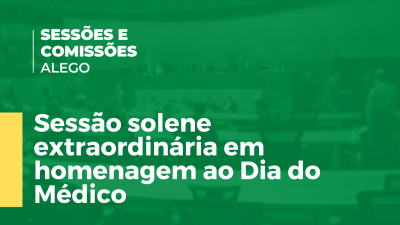 Imagem de capa do vídeo - Sessão solene extraordinária em homenagem ao Dia do Médico