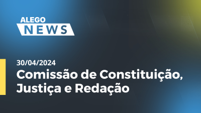 Imagem de capa do vídeo - Alego News Reunião da CCJ