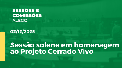 itemSessão solene em homenagem ao Projeto Cerrado Vivo