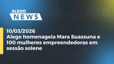 itemAlego homenageia Mara Suassuna e 100 mulheres empreendedoras em sessão solene