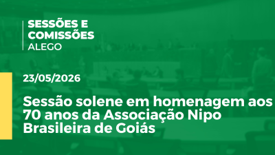 Imagem de capa do vídeo - Sessão solene em homenagem aos 70 anos da Associação Nipo Brasileira de Goiás