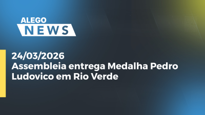itemAssembleia entrega Medalha Pedro Ludovico em Rio Verde