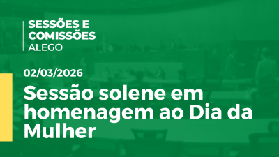 Imagem de capa do vídeo - Sessão solene em homenagem ao Dia da Mulher