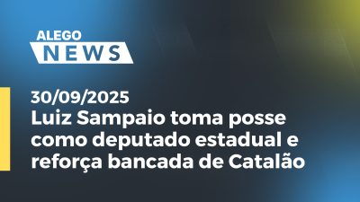 itemLuiz Sampaio toma posse como deputado estadual e reforça bancada de Catalão