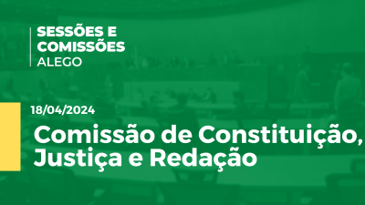 Imagem de capa do vídeo - Comissão de Constituição, Justiça e Redação 02