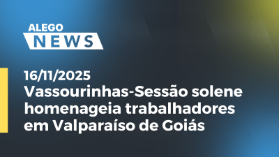 Imagem de capa do vídeo - Vassourinhas-Sessão solene homenageia trabalhadores em Valparaíso de Goiás