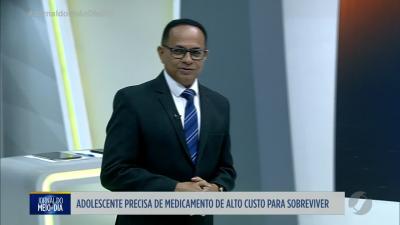 itemAdolescente precisa de medicamento de alto custo para sobreviver