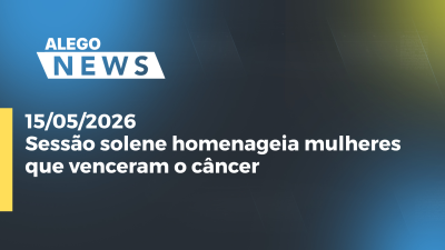 itemSessão solene homenageia mulheres que venceram o câncer