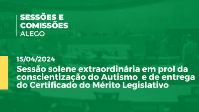 Imagem de capa do vídeo - Sessão solene extraordinária em prol da conscientização do Autismo  e de entrega do Certificado do Mérito Legislativo