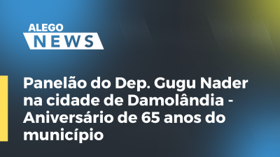 Imagem de capa do vídeo - Panelão do Dep. Gugu Nader na cidade de Damolândia - Aniversário de 65 anos do município