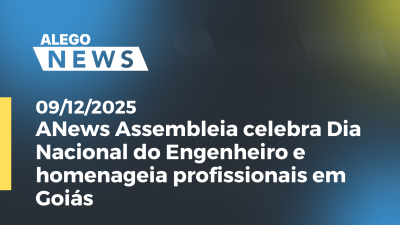 itemANews Assembleia celebra Dia Nacional do Engenheiro e homenageia profissionais em Goiás