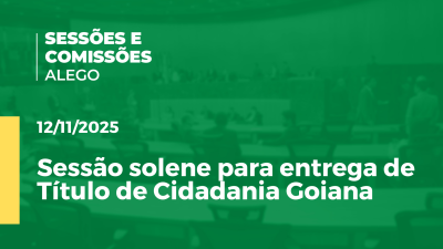 itemSessão solene para entrega de Título de Cidadania Goiana