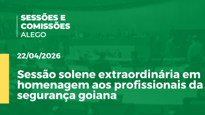 itemSessão solene extraordinária em homenagem aos profissionais da segurança goiana
