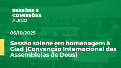 itemSessão solene em homenagem à Ciad (Convenção Internacional das Assembleias de Deus)