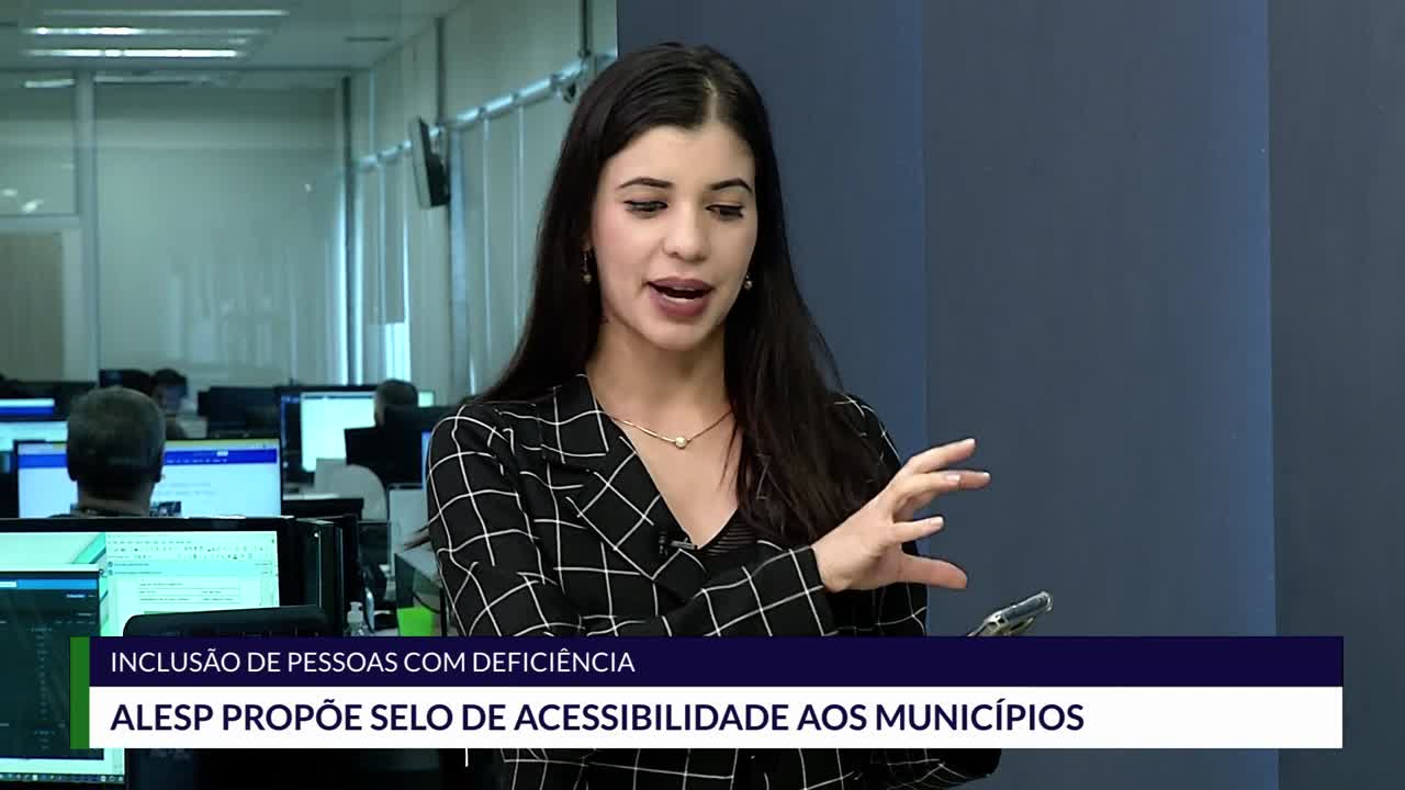 Inclusão de pessoa com deficiência Alesp propõe Selo de Acessibilidade aos municípios - Parte 2