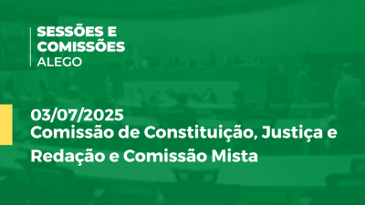 Imagem de capa do vídeo - Reunião da Mista e CCJ