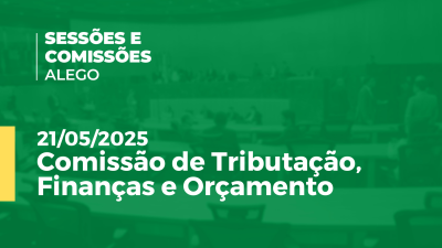 Imagem de capa do vídeo - Comissão de Tributação, Finanças e Orçamento